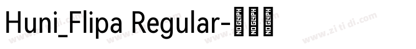 Huni_Flipa Regular字体转换